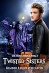 Twisted Sisters by Kimber Leigh Wheaton