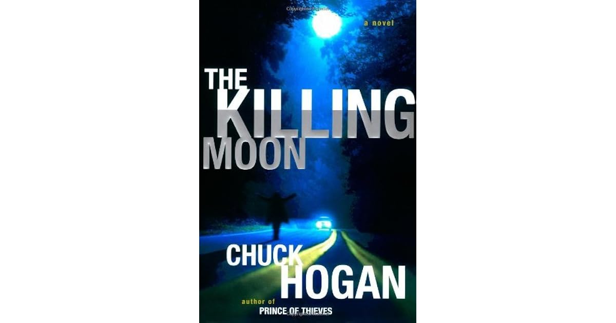 The Killing Moon by Chuck Hogan