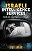 How Israeli Intelligence Services really work (Israel Today Book 1)