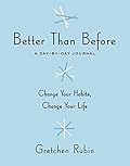 Better Than Before: A Day-by-Day Journal