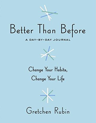Better Than Before: A Day-by-Day Journal (Stationery)