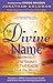 The Divine Name: Invoke the...