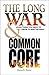The Long War & Common Core