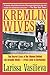 Kremlin Wives: The Secret Lives of the Women Behind the Kremlin Walls—From Lenin to Gorbachev