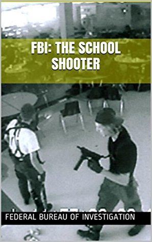 FBI: The School Shooter: A Threat Assessment Perspective (Kindle Edition)