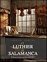 El Luthier de Salamanca: Una lección de música, pero sobre todo de vida