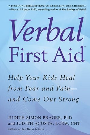 Verbal First Aid: Help Your Kids Heal from Fear and Pain--and Come Out Strong (Paperback)