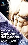 Cautivos del pasado (Manada Taylor nº 2)