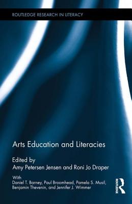 Arts Education and Literacies (Routledge Research in Literacy)