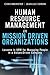 Human Resource Management in Mission Driven Organizations: Lessons in Hrm for Managing People in a Values-driven Company