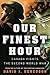 Our Finest Hour by David J. Bercuson
