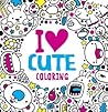 I Heart Cute Coloring by Roger Price