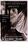 Coast To Coast Ghosts by Leslie Rule