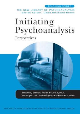 Initiating Psychoanalysis: Perspectives (New Library of Psychoanalysis Teaching Series)