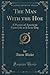 The Man With the Hoe: A Picture of American Farm Life as It Is to-Day (Classic Reprint)
