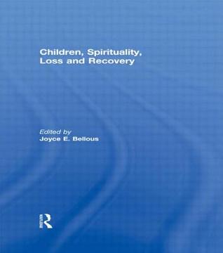 Children, Spirituality, Loss and Recovery