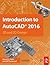 Introduction to AutoCAD 2016: 2D and 3D Design