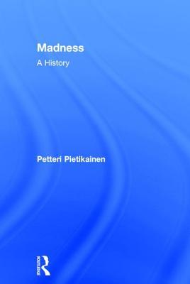 Madness: A History