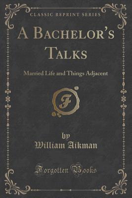 A Bachelor's Talks