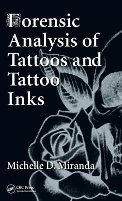 Forensic Analysis of Tattoos and Tattoo Inks (Hardcover)
