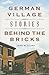 German Village Stories Behind the Bricks