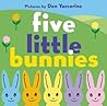 Five Little Bunnies by Dan Yaccarino Five Little Bunnies by Dan Yaccarino