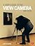 A User's Guide to the View Camera