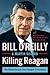 Killing Reagan: The Violent Assault That Changed A Presidenc (Wheeler Publishing Large Print Hardcover)