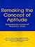 Remaking the Concept of Aptitude: Extending the Legacy of Richard E. Snow (Educational Psychology Series)