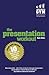 Presentation Workout, The: The 10 tried-and-tested steps that will build your presenting skills