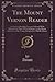 The Mount Vernon Reader: A Course of Reading Lessons; Selected With Reference to Their Moral Influence on the Hearts and Lives of the Young Designed for Middle Classes (Classic Reprint)