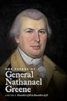 The Papers of General Nathanael Greene: Vol. I: December 1766 to December 1776