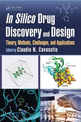 In Silico Drug Discovery and Design: Theory, Methods, Challenges, and Applications