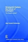 Nineteenth-Century Narratives of Contagion (Routledge Studies in Nineteenth Century Literature) Nineteenth-Century Narratives of Contagion (Routledge Studies in Nineteenth Century Literature)
