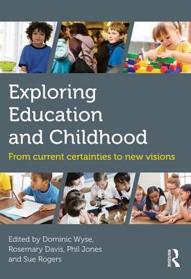 Exploring Education and Childhood (Understanding Primary Education)