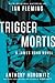 Trigger Mortis