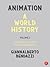 Animation: A World History:...