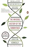 The Invisible History of the Human Race by Christine Kenneally