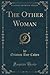The Other Woman (Classic Reprint)