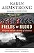 Fields of Blood: Religion and the History of Violence