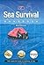 Sea Survival Handbook: The Complete Guide to Survival at Sea