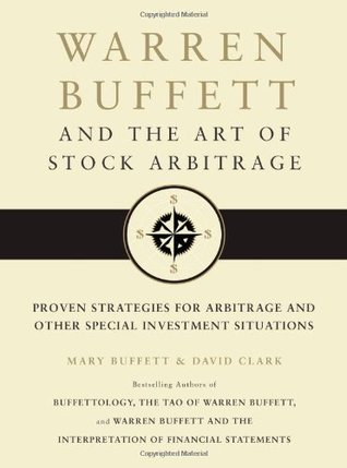 Warren Buffett and the Art of Stock Arbitrage: Proven Strategies for Arbitrage and Other Special Investment Situations
