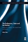 The Professions, State and the Market: Medicine in Britain, the United States and Russia (Routledge Critical Studies in Public Management)
