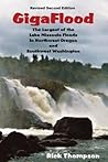 GigaFlood: The Largest of the Lake Missoula Floods In Northwest Oregon and Southwest Washington