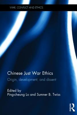 Chinese Just War Ethics (War, Conflict and Ethics)