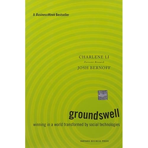 Groundswell Winning in a World Transformed by Social Technologies by