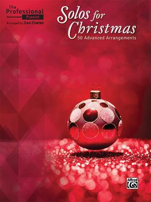 The Professional Pianist -- Solos for Christmas: 50 Advanced Arrangements (Paperback)
