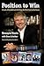 Position to Win by DeWayne Staats