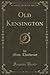 Old Kensington (Classic Reprint)