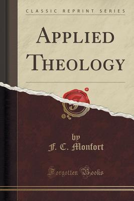Applied Theology (Classic Reprint)